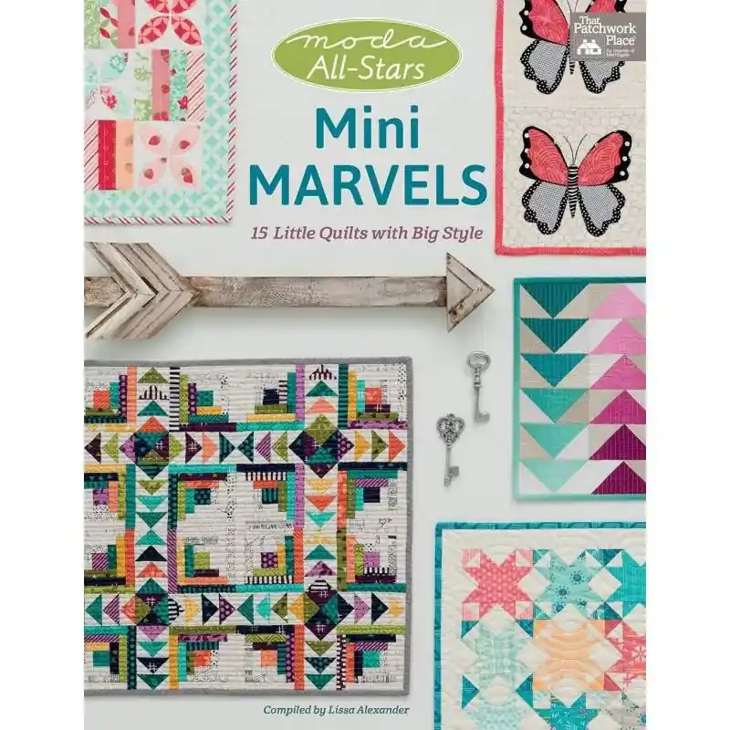 Nuovo lancio - Moda All-Stars - Mini Marvels - 15 Little Quilts With Big Style by Lissa Alexander