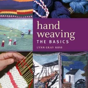 Disponibile ora | Hand weaving the basics, lynn gray ross