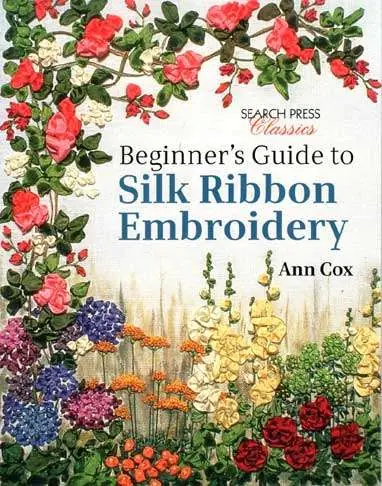 Tra i preferiti - Beginner’s guide to silk ribbon embroidery, cox